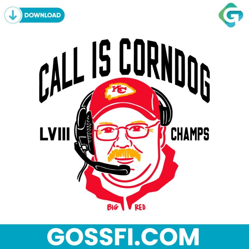 Call Is Corndog Big Red Kansas City Chiefs Svg Digital Download