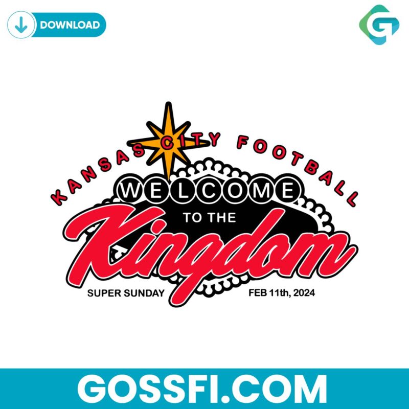 Kansas City Chiefs Welcome To The Kingdom Svg Digital Download

