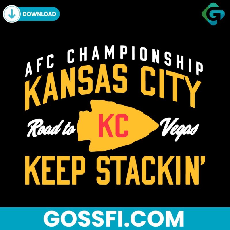AFC Championship Kansas City Road To Vegas Keep Stackin Svg